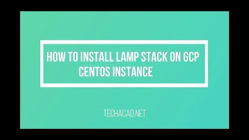 How to Install LAMP stack on CentOS GCP Instance | Install WordPress on LAMP