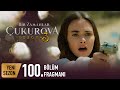 Bir Zamanlar Çukurova 100. Bölüm Fragmanı | Bunlar başımıza bela olacak...