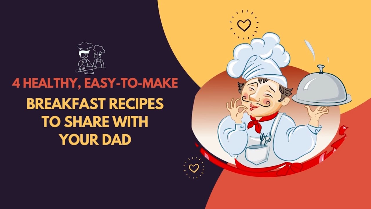 Healthy and easy-to-make breakfast recipes to share with your Dad - YouTube