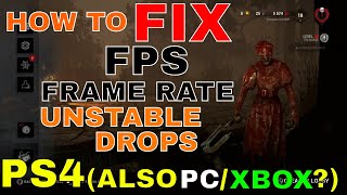 HOW TO FIX (PRACTICAL SOLUTION) UNSTABLE FPS/FRAME RATE ON PS4(ALSO PC AND XBOX?) - Dead By Daylight