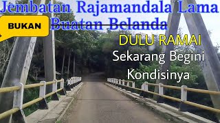 Jembatan Rajamandala Lama...!! Penghubung Cianjur-Bandung Jaman Dulu