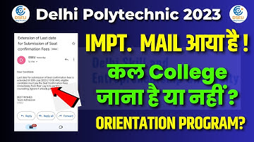 DSEU Delhi Polytecnic 2023: IMPT. Mail आया है ! | कल College जाना है या नहीं ? | Orientation Program