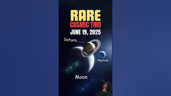 June 19, 2025: Don't Miss the Rare Triple Conjunction of Moon, Saturn, and Neptune!