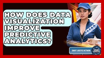 How Does Data Visualization Improve Predictive Analytics? - Smart Logistics Network