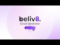 Beliv8 AI Script Generator | Explainer Video Script Tool for Startups