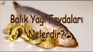 Balık Yağı Faydaları Nelerdir