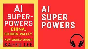 AI Superpowers: Audio Summary (Kai-Fu Lee) | China, Silicon Valley, and the New World Order