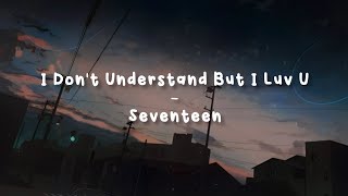 I Don t Understand But I Luv U Performance Team Seventeen