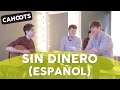 Cahoots - No Money (Sin Dinero) in Spanish!