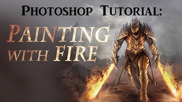 Photoshop Tutorial - Painting With Fire