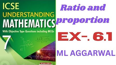 6.Ratio and proportion. ex-6.1.ml aggarwal. class 7.