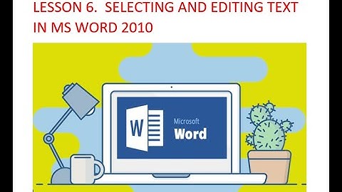 APS-CLASS-4-COMPUTER-LESSON-6-SELECTING AND EDITING TEXT IN MS WORD 2010-PART-1-MRS.KAVERI KORI