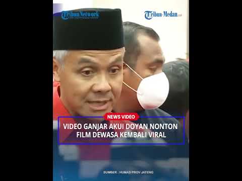Video Lama Ganjar Pranowo Akui Doyan Nonton Film Dewasa Kembali Viral, Tuai Kritik Warganet