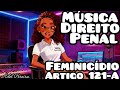 Direito Penal: Feminicídio/ Artigo 121-A © Todos os Direitos Autorais Reservados