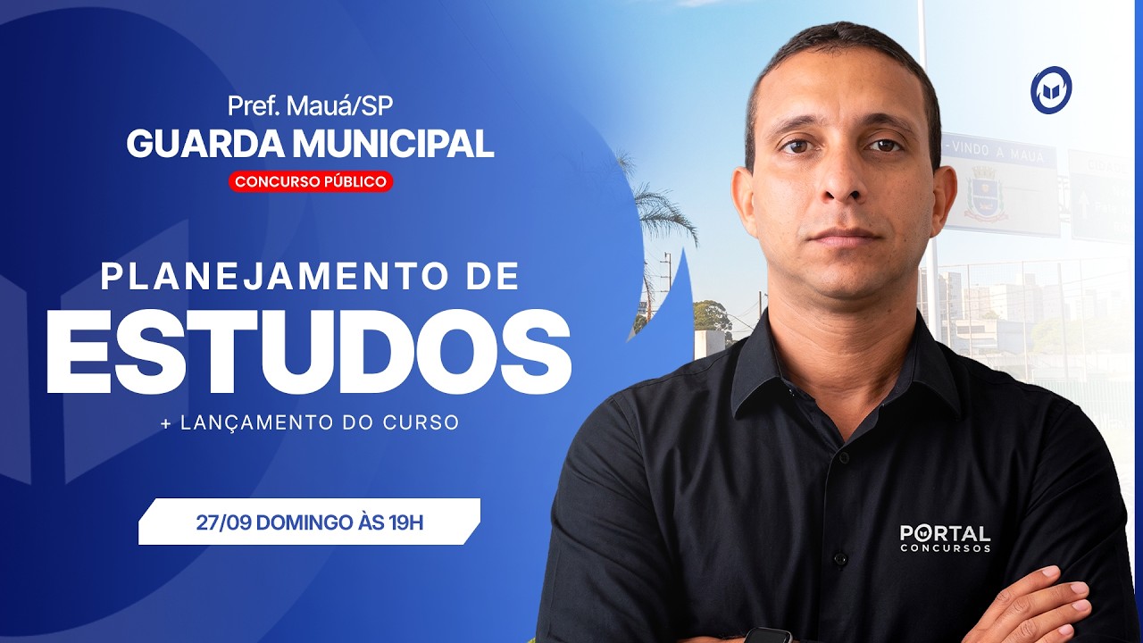 CONCURSO PREF. GCM MAUÁ/SP: ANÁLISE DE EDITAL + PLANEJAMENTO DE ESTUDOS