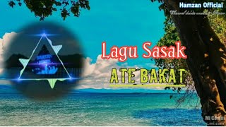 Lagu Sasak - Ate Bakat | Lyrics