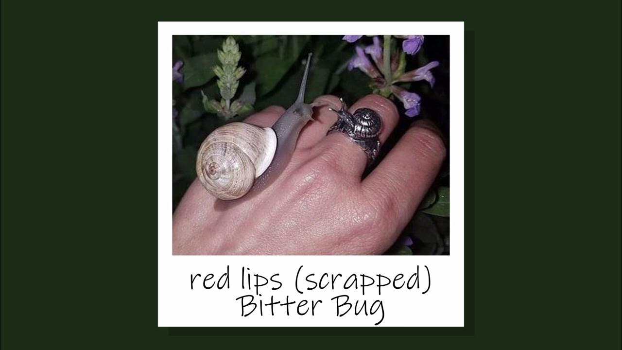 red lips Bitter Bug (scrapped snippet) YouTube