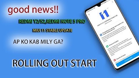 Redmi Y2S2,Redmi Note 5 Pro MIUI 11.0.2 Update Resumed