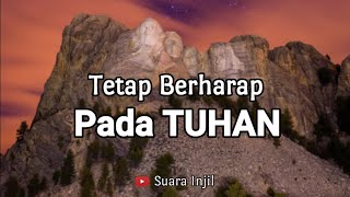 Tetap Berharap Pada Tuhan. Renungan Dan Doa.