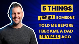5 Things I Wish Someone Told Me Before I Became A Dad 18 Years Ago by The Dad Edge 106 views 10 days ago 2 minutes, 34 seconds