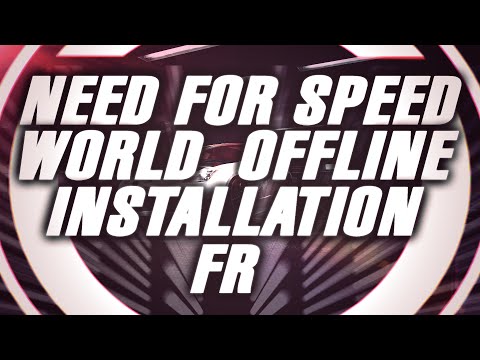 Need For Speed World Offline - Installation FR - YouTube