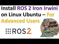 Install ROS2 Iron Irwini on Linux Ubuntu - For Advanced Users - Build from Source