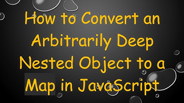 How to Convert an Arbitrarily Deep Nested Object to a Map in JavaScript