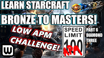 Learn Starcraft Bronze to Masters 2020 | LOW APM CHALLENGE #6! (Terran, Zerg & Protoss)
