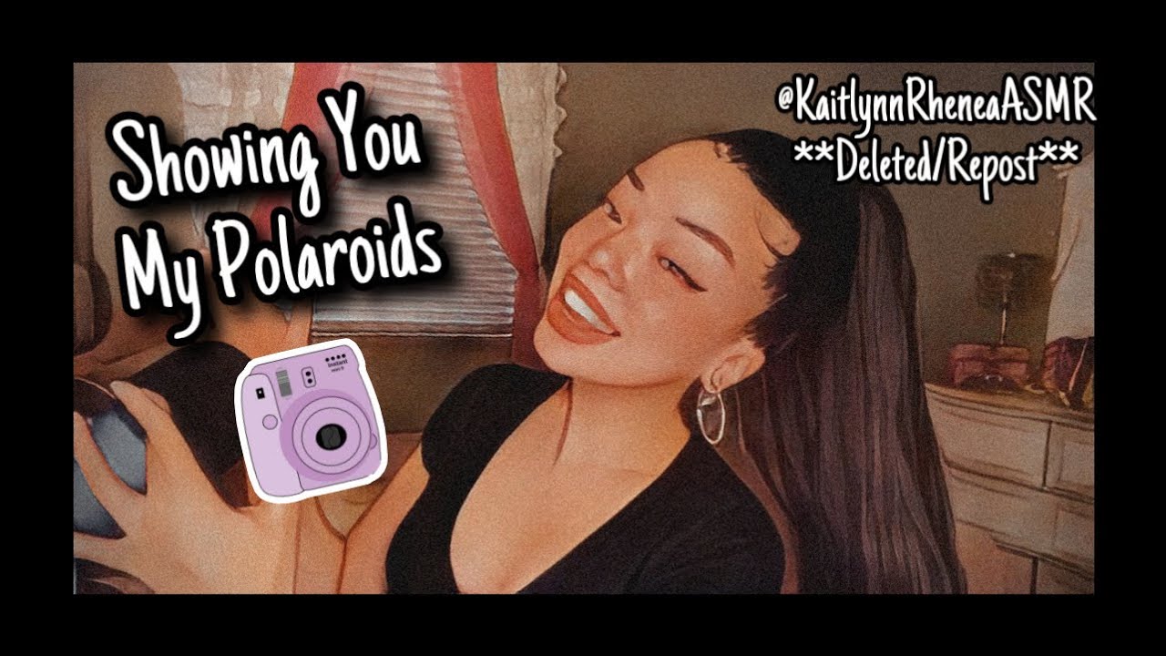 Asmr Showing You My Polaroids [kaitlynn Rhenea Asmr] Deleted Repost