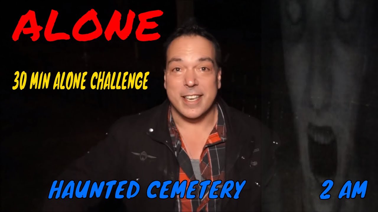 abandoned film (30 Min ALONE Challenge) EXTREMELY HAUNTED CEMETERY, LAYING IT ALL ON THE LINE, TRUTH