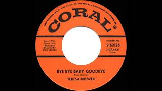 Video thumbnail of "1959 Teresa Brewer - Bye Bye Baby Goodbye"