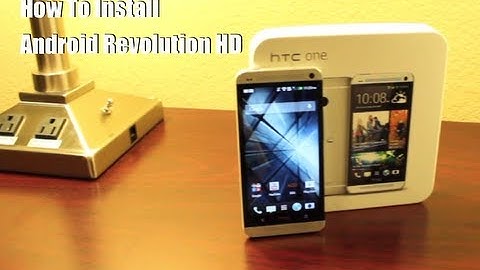 How To Install Android Revolution HD Rom HTC One