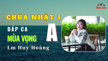 Đáp ca CN 1 Mùa Vọng A | Lm. Huy Hoàng - Cô giáo Hồng | TV 121