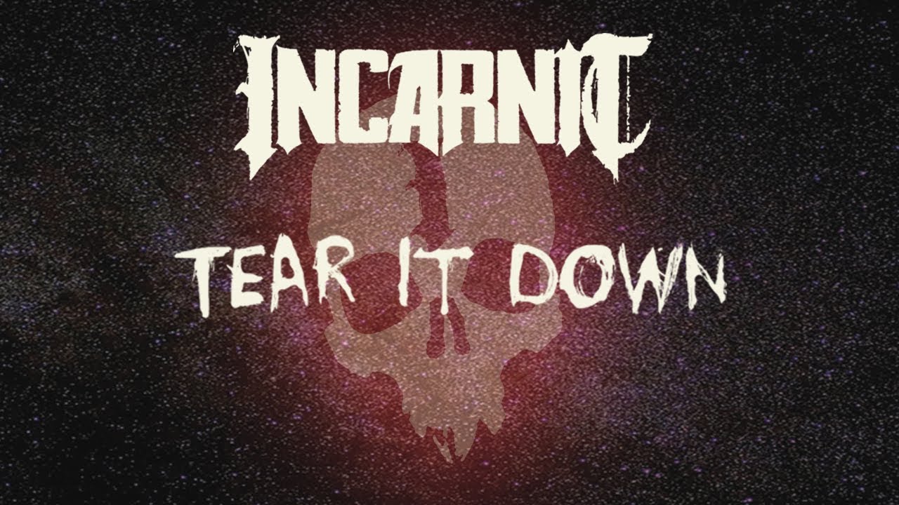INCARNIT - Tear It Down (Official Video)