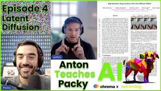 Anton Teaches Packy AI | E4 | Latent Diffusion Models