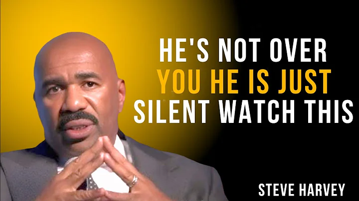 He’s Not Over You, He’s Just Silent 😶💔 | Steve Harvey Motivational Speech