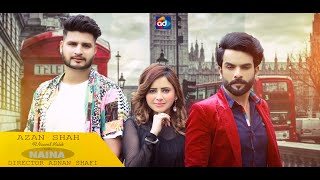 Naina (Full Video) | Azan Shah ft.Naveed Malik | Ahmed Ch, Alizay | Adnan Shafi AD| Punjabi Songs