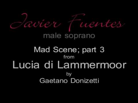 Mad scene 3/3 - Lucia di Lammermoor - Donizetti - Javier Fuentes - male soprano