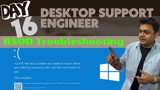 Desktop Support Engineer ! How to resolve issue of Blue Screen of Death  BSOD step by step guide