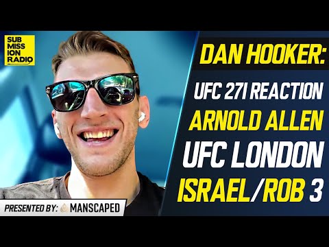 Dan Hooker Reacts to "Incredible" UFC 271, Previews Arnold Allen Fight at UFC London