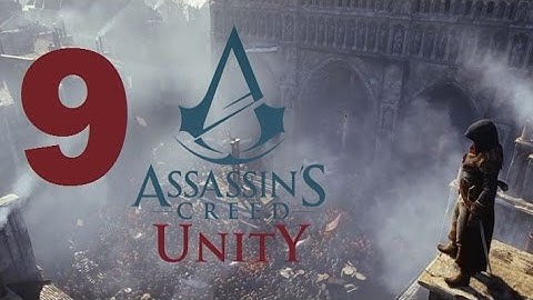 Assassin’s Creed Unity Playthrough Part 9 PS4 HD