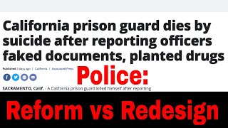 Corrupt CDCR Gang Unit: Police Reform vs Re-design