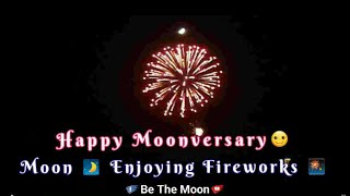 Happy Moonversary Moon Enjoying Fireworks Moon Love Selenophile Moon Vibes 2021