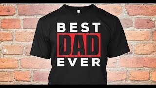 Best Dad T Shirts | funny dad t shirts | Dad T Shirts | birthday gift for dad | Best Dad Ever