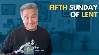 Fifth Sunday of Lent | The Wake-Up Call 3/22/2026