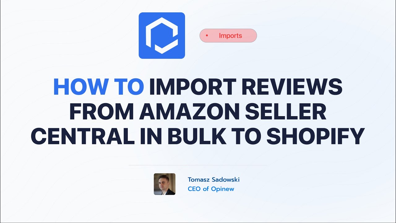 How To Import Reviews From Amazon Seller Central In Bulk On Shopify with Opinew - Shopify Tutorial