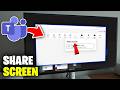 How To Share Screen In Microsoft Teams (Quick &amp; Easy)
