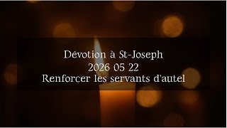 Dévotion à St-Joseph - 2026 05 22 - Renforcer les servants d'autel