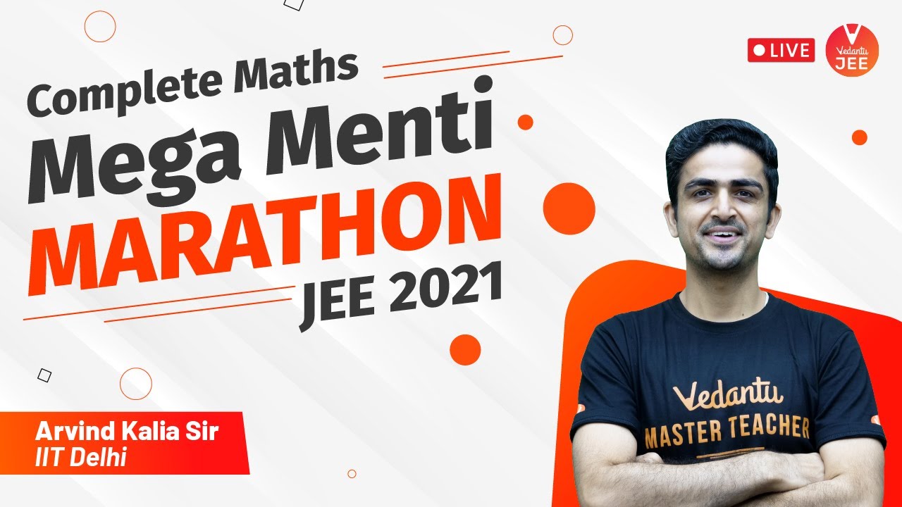 Complete Maths for JEE 2021 🔥| Mega Menti Marathon 🏃| JEE Main 2021 | Arvind Kalia Sir | Vedantu JEE