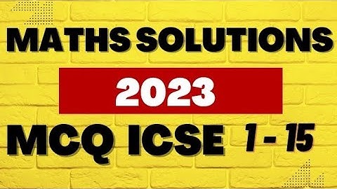 Solutions of Maths ICSE Board Paper 2023 | Class 10 ICSE Maths MCQ answers.